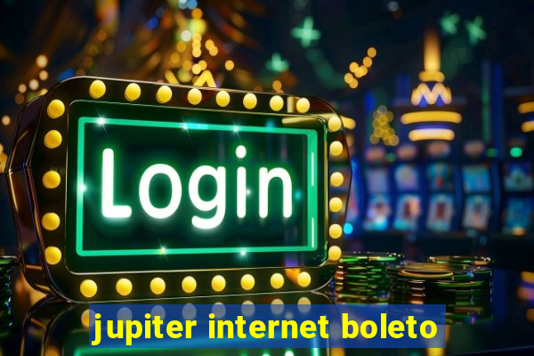 jupiter internet boleto